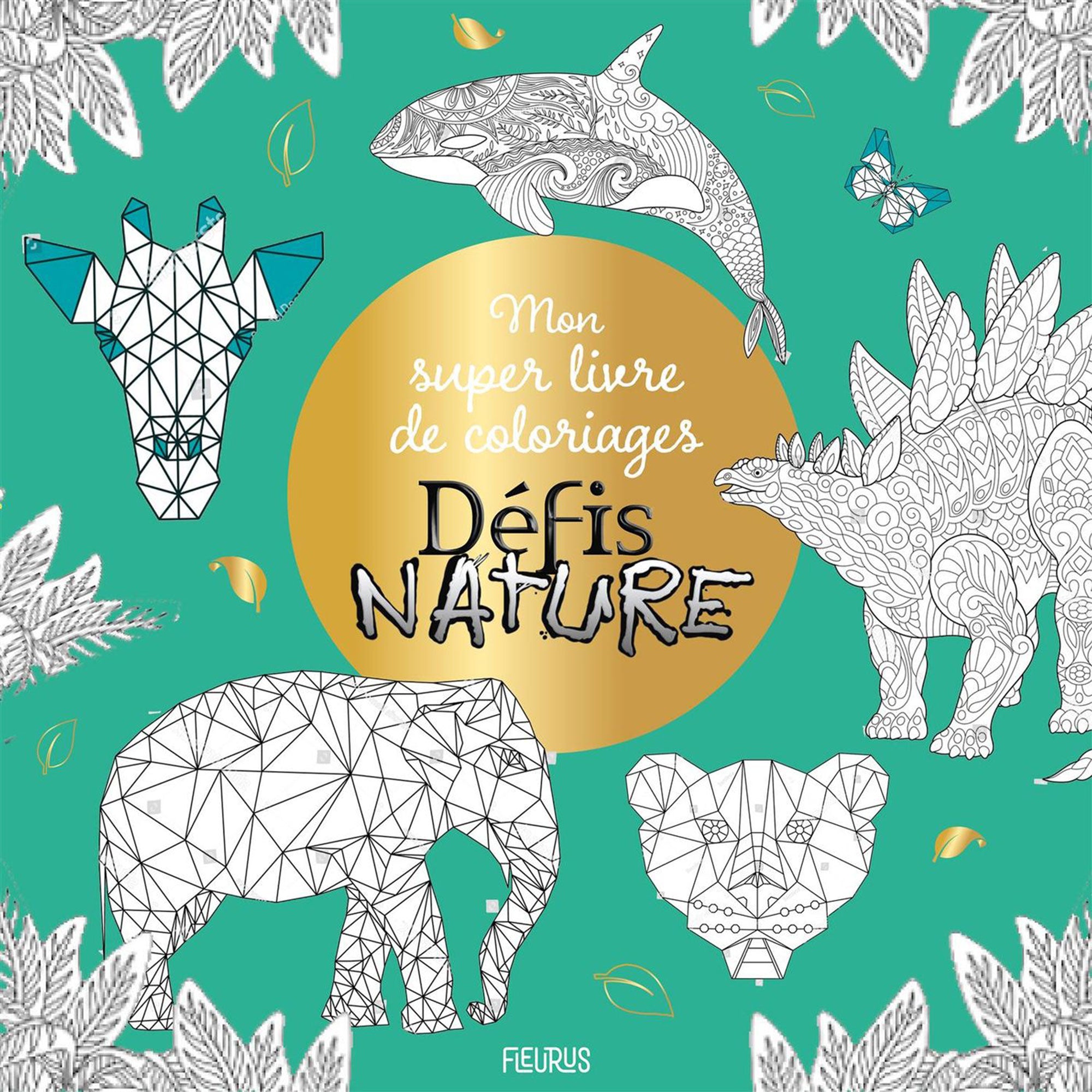Mon super livre de coloriage Défis nature Animaux extraordinaires
