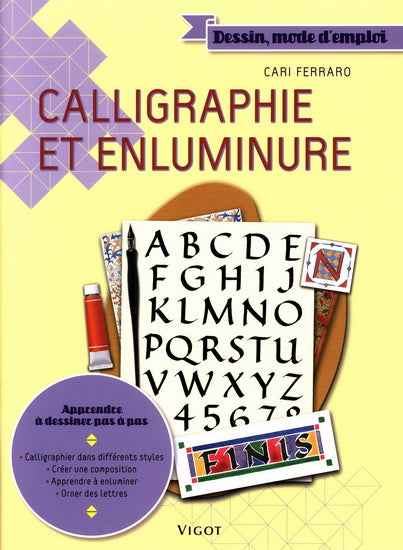 Calligraphie et enluminure : apprendre à dessiner pas à pas N. éd.
