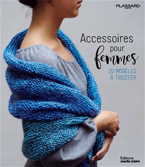 Accessoires pour femmes : 25 modèles à tricoter
