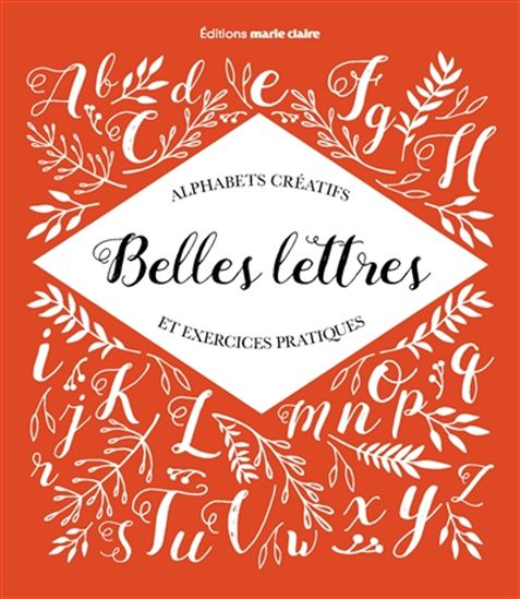 Belles lettres : alphabets créatifs et exercices pratiques
