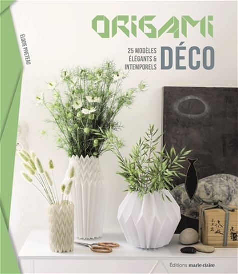 Origami déco : 25 modèles élégants et intemporels