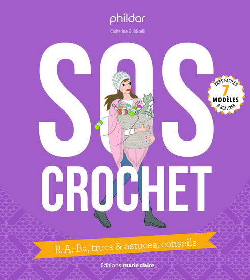 SOS crochet : B.A.-ba, trucs & astuces, conseils