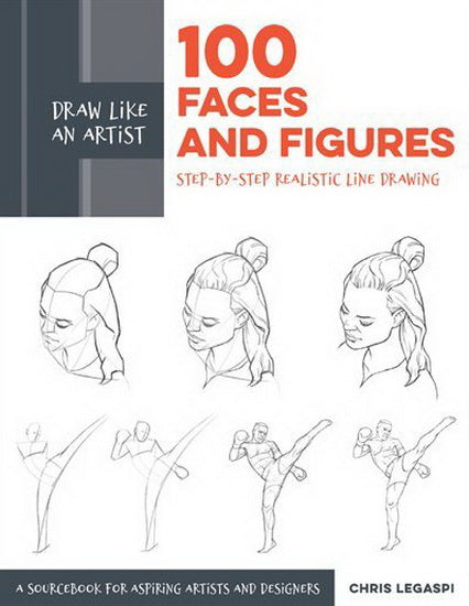 Draw Like an Artist : 100 Faces and Figures