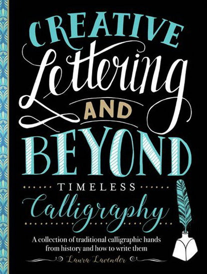Creative Lettering and Beyond : Timeless Calligraphy