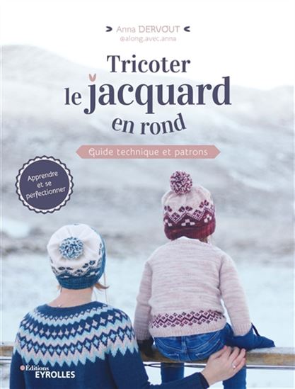 Tricoter le jacquard en rond : guide technique et patrons