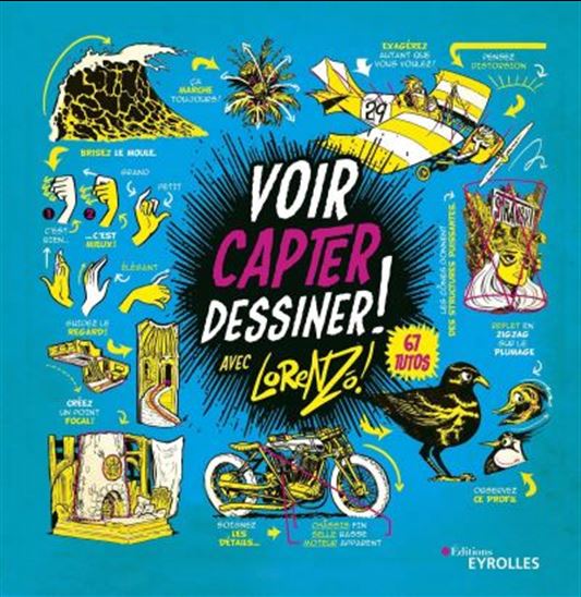 Voir, capter, dessiner ! T.01 67 tutos