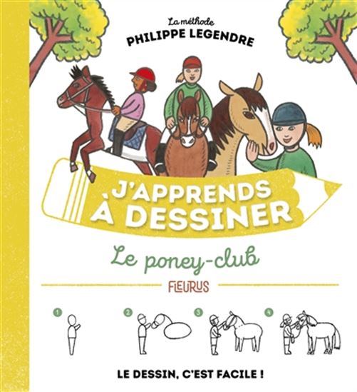 J'apprends à dessiner le poney-club : la méthode Philippe Legendre N.Éd.