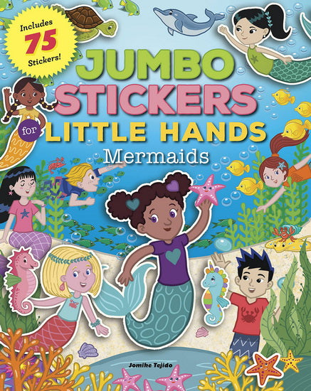Jumbo Stickers for Little Hands Mermaids : Includes 75 Stickers