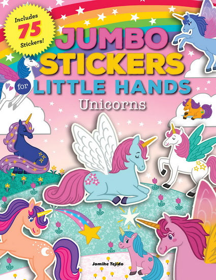 Jumbo Stickers for Little Hands Unicorns : Includes 75 Stickers