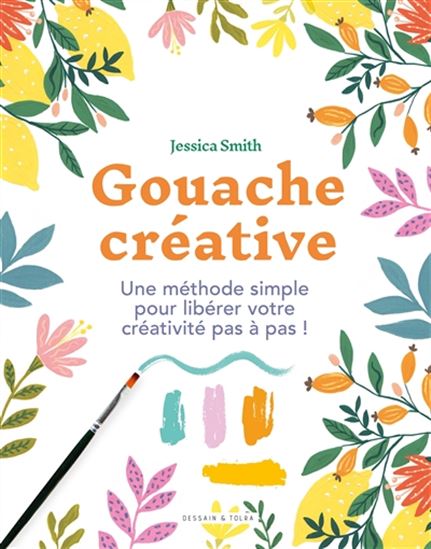 Gouache créative : une méthode simple pour libérer votre créativité pas à pas