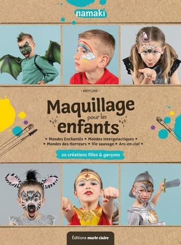 Maquillage pour les enfants : 20 créations fêtes d'anniversaires, carnaval, Halloween...