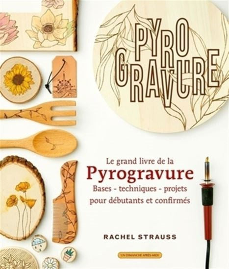 Le grand livre de la pyrogravure - French Ed.