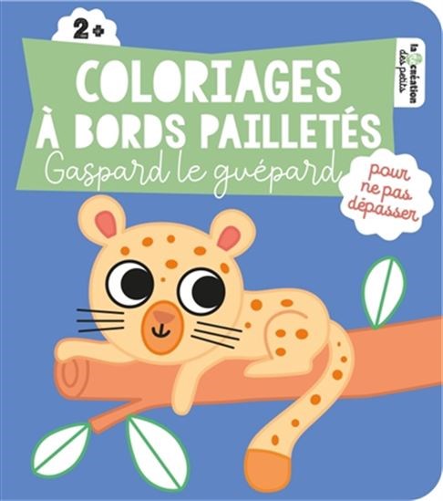 Coloriages à bords pailletés : Gaspard le guépard - French Ed.