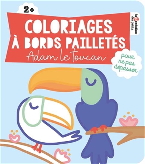 Coloriages à bords pailletés : Adam le toucan - French Ed.