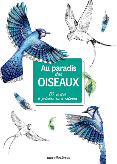 Au paradis des oiseaux : cartes créatives à peindre ou à colorier : 20 illustrations