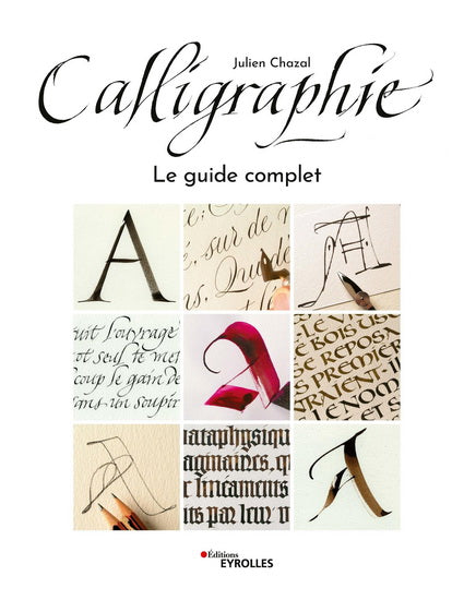 Calligraphie : le guide complet N. éd.