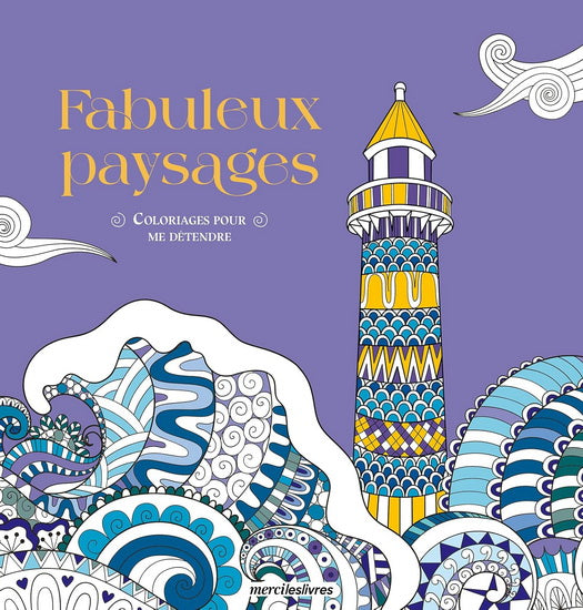Fabuleux paysages : coloriages pour me détendre