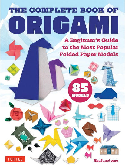 The Complete Book of Origami: A Beginner's Guide to the Most Popular Origami Models