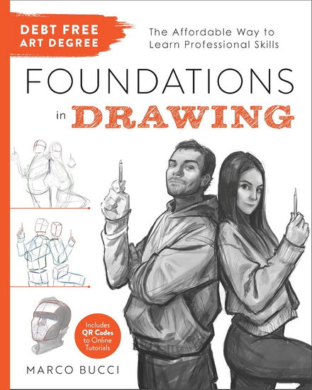 Debt-Free Art Degree: Foundations in Drawing: The Affordable Way to Learn Professional Skills - Includes QR Codes to Online Tutorials