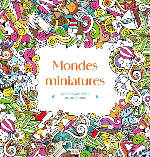 Mondes miniatures : Coloriages pour me détendre