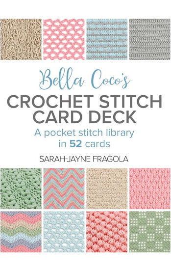 Bella Coco’s Crochet Stitch Card Deck: A pocket stitch library in 52 cards