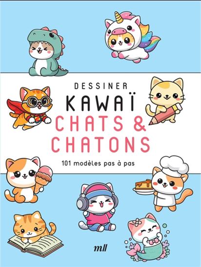 Chats & chatons : 101 modèles pas à pas