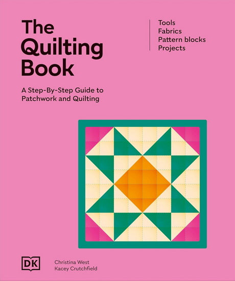 QUILTING BooK: A Step-by-Step Guide to Quilting and Patchwork