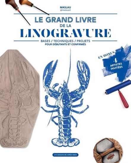 Linogravure : le grand livre : bases, technique, projets pour débutants et confirmés