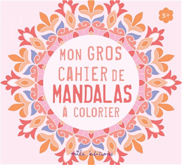 Mon gros cahier de mandalas à colorier N. éd.