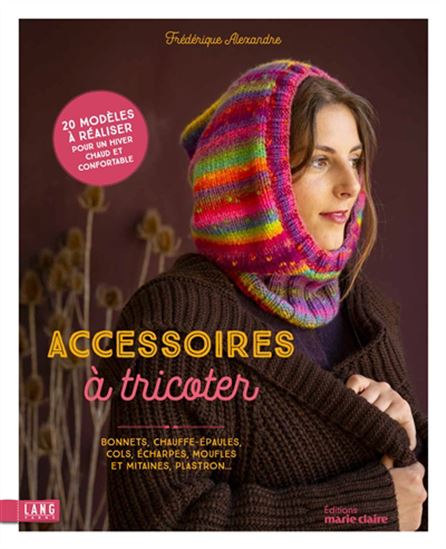 Accessoires à tricoter : bonnets, chauffe-épaules, cols, écharpes, gants, plastron...