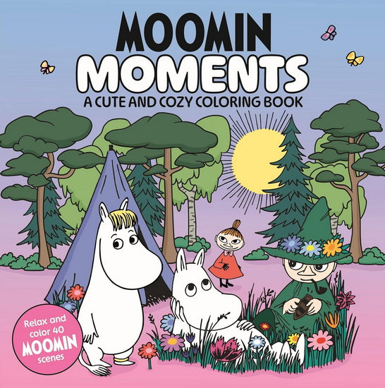 Moomin Moments: A Cute and Cozy Coloring Book