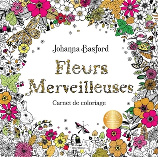 Fleurs merveilleuses : carnet de coloriage
