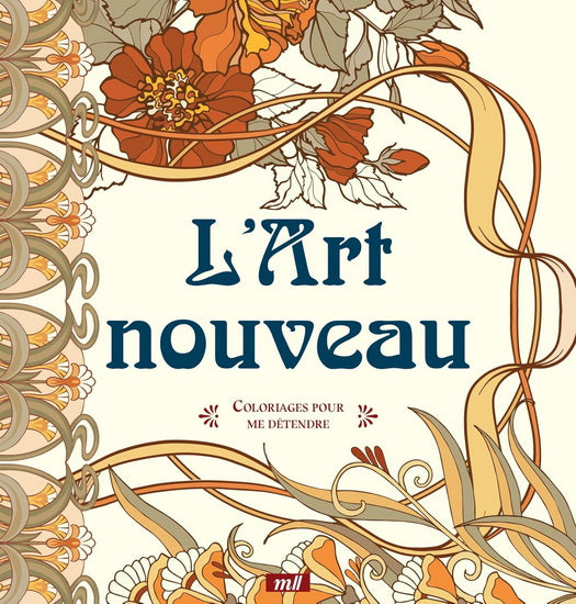 L'Art nouveau : coloriages pour me détendre