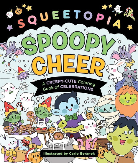 Squeetopia: Spoopy Cheer: A Creepy-Cute Coloring Book of Celebrations