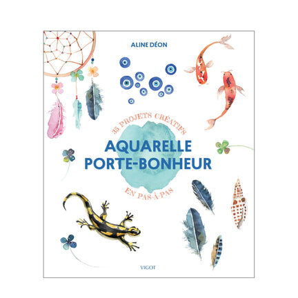 Aquarelle: porte-bonheur - French Ed.