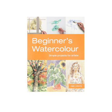 Beginner’s Watercolour: Simple projects for artists