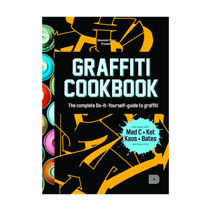 Graffiti Cookbook: The Complete Do-It-Yourself-guide to Graffiti