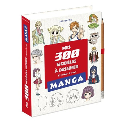 Mes 300 modèles mangas à dessiner en pas-à-pas - French Ed.