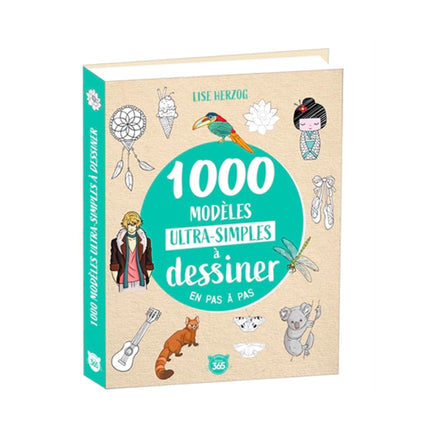 1000 modèles ultra-simples à dessiner en pas à pas - French Ed.
