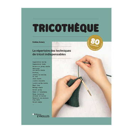 Tricothèque : Le répertoire des techniques de tricot indispensables - French Ed.