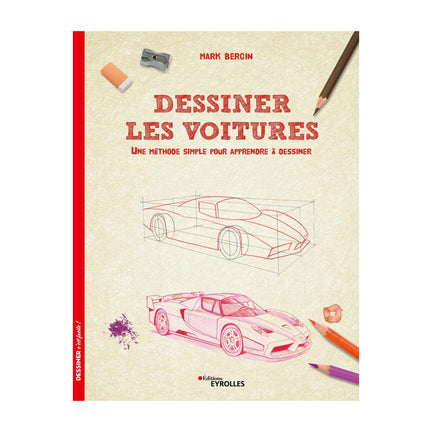 Dessiner les voitures: Une méthode simple pour apprendre à dessiner - French Ed.