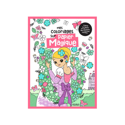 Mes coloriages sur papier magique: princesses - French Ed.