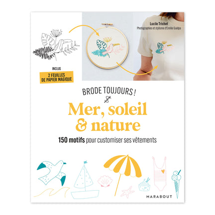 Mer, soleil & nature : 150 motifs pour customiser ses vêtements - French Ed.