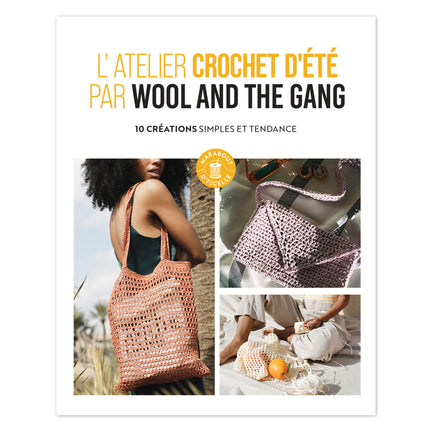 L'atelier crochet d'été par Wool and the Gang - French Ed.