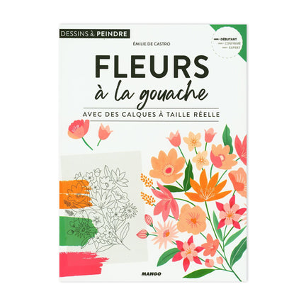 Fleurs à la gouache - French Ed.