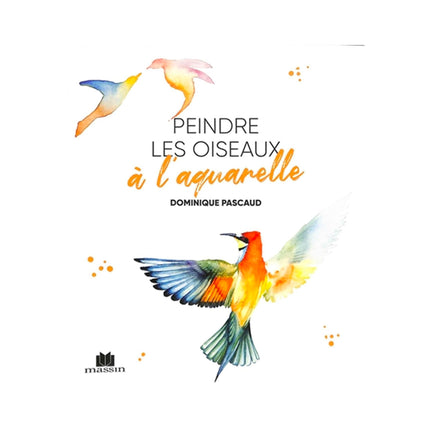 Peindre les oiseaux à l'aquarelle - French Ed.
