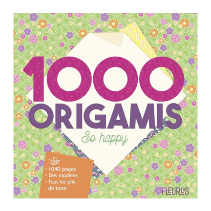 1000 origamis : So happy - French Ed.