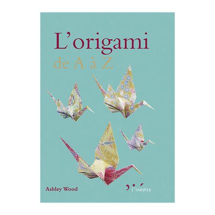 L'origami de A à Z - French Ed.