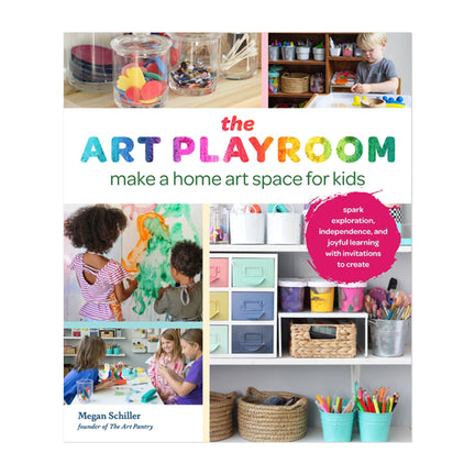 The Art Playroom: Make a Home Art Space for Kids