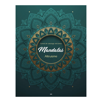 Mandalas : Altruisme - French Ed.